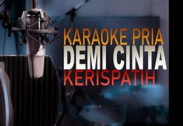 Karaoke Demi Cinta Kepadamu Nada Pria